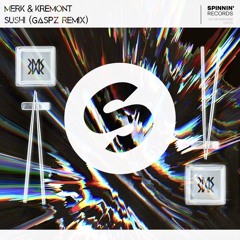 Merk & Kremont - Sushi (GASPZ REMIX) REMIX CONTEST