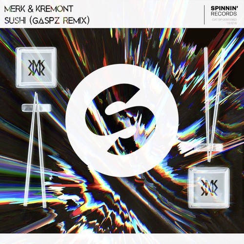 Merk & Kremont - Sushi (GASPZ REMIX) REMIX CONTEST