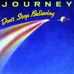 Journey - Don't Stop Believing