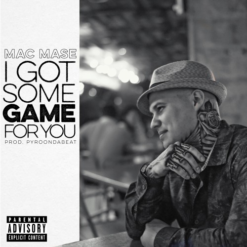 Mac Mase - I Got Some Game For you