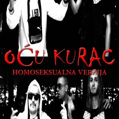 Kukus x Foks - Оću Kurac ft. zZima ( Gej verzija )