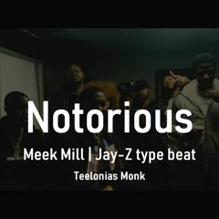 Notorious | Meek Mill | Jay-Z type beat | Free D/L