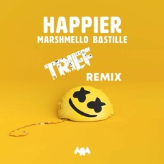 Marshmello - Happier ft. Bastille (Dj Trief Remix)