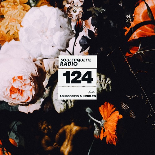 Souletiquette Radio Session 124 ft. Abi Scorpio & King Leo