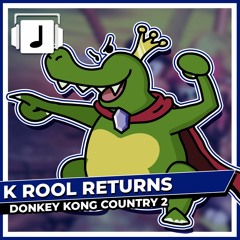"K. Rool Returns" Donkey Kong Country 2 Remix
