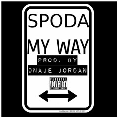 "MY WAY" PRODUCED BY ONAJE JORDAN