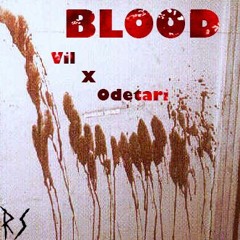 BLOOD (Vil x Odetari)