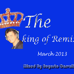 Set The King Of Remix March 2013 By Augusto Carvalho