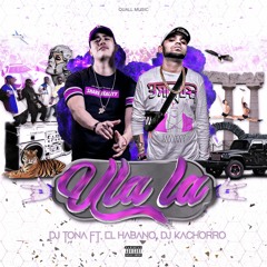 07 - Ula La - El Habano Ft. Dj Kachorro Ft. Dj Tona