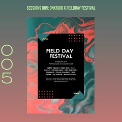 Sessions 005: ONKRUID x Fieldday Festival