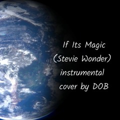 If Its Magic (Stevie Wonder instrumental cover)