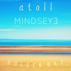 atoll & Mindseye - Golden Bay