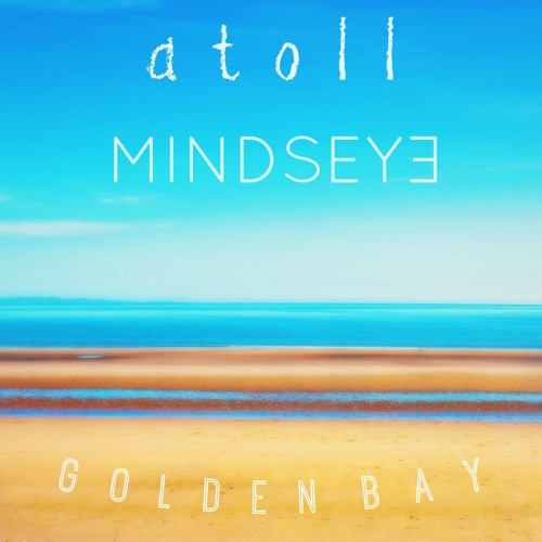 atoll & Mindseye - Golden Bay