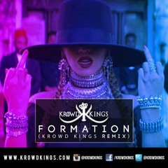 Beyonce - Formation (KROWD KINGS REMIX)