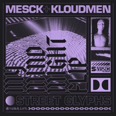 Mesck x Kloudmen - Street Glyphs (Clip)