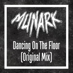 Munark - Dancing On The Floor (Original Mix)