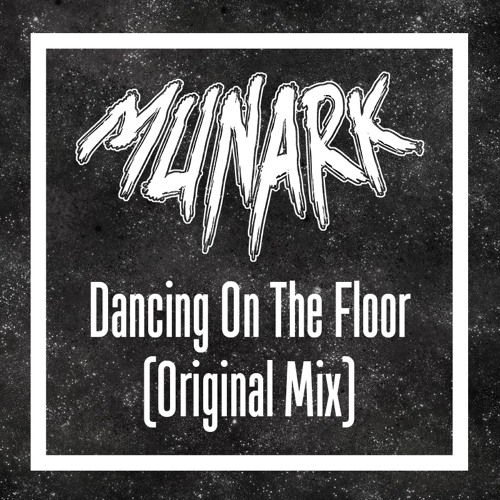 Munark - Dancing On The Floor (Original Mix)
