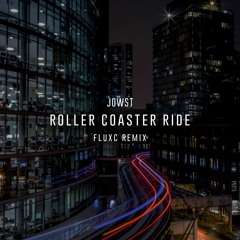 JOWST - Roller Coaster Ride (ft. Manel Navarro & Maria Celin) REMIX