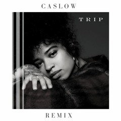 Ella Mai - Trip (Caslow Remix)[Full Version DL]