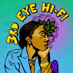 3RD EYE HI-FI (4THSUN mix + setlist) Cover art by Creative Shields