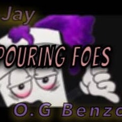 Pouring Foes(LiL Jay O.G Benzo)