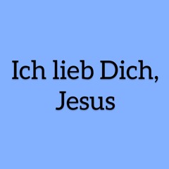 Ich lieb Dich, Jesus | #229