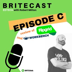Episode C - BRITEcast -  Review on Flipgrid and Workbench