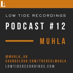 Low Tide Podcast #12 - MUHLA