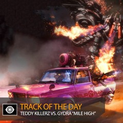 Track of the Day: Teddy Killerz vs. Gydra “Miles High”