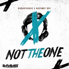 Barantagous X Bassmnt Boy - Not The One