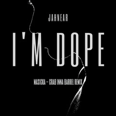 Jahnear - I'm Dope (Masicka - crab Inna Barrel Remix)