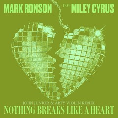 Mark Ronson Ft. Miley Cyrus - Nothing Breaks Like A Heart (John Junior & Arty Violin Remix)
