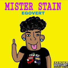 EGOVERT - MISTER STAIN (Freestyle) Prod. Mathiastyner