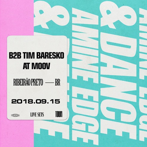 2018.09.15 - Amine Edge & DANCE B2b Tim Baresko @ Moov, Ribeirão Preto, BR