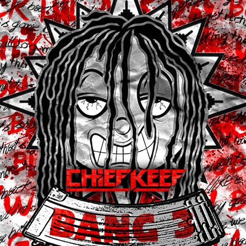 Stream siahdarappa | Listen to Chief Keef - BANG 3 LEFTOVERS 2013/2014  playlist online for free on SoundCloud