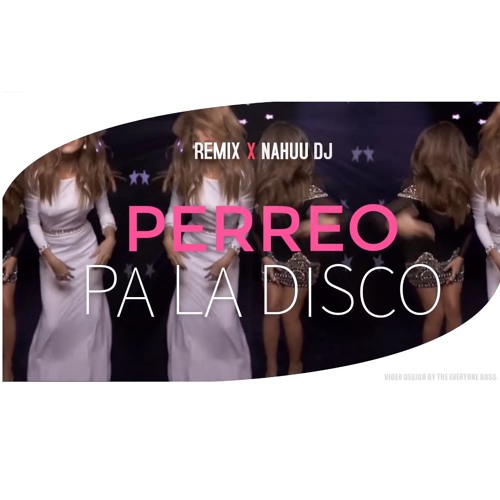 PERREO PA LA DISCO (⚡ NAHUU DJ ⚡) [AltoSRemiX ®]