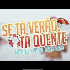 MC NIEL - Se tá verão, Tá quente (( música nova 2019))