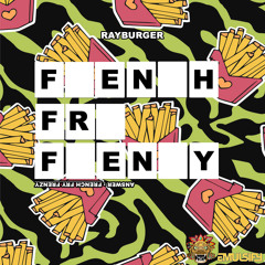 RayBurger - French Fry Frenzy (Emulsify Records & Bong Killa Records)