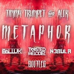 Timmy Trumpet & Alok - Metaphor (Twisted Melodiez x N3bula x BALLUK Bootleg) [FREE DOWNLOAD]
