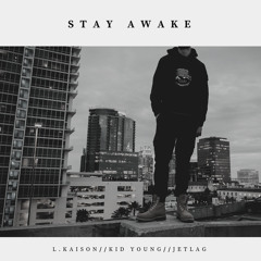 L.Kaison - Stay Awake (feat.Kid Young)[prod. Jetlag]