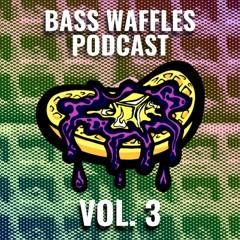 Bass Waffles Podcast Vol.3 [Ahee x Dielahn]
