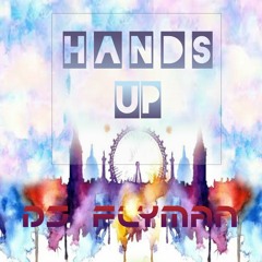 DJ Flyman - Hands Up ( Original Mix )