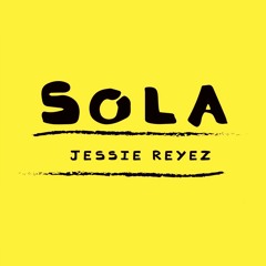Sola - Jessie Reyez cover