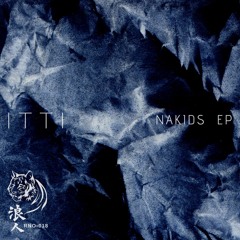 Itti - Nakids EP (Ronin Ordinance)
