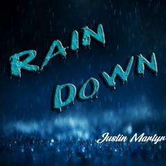 Rain Down [Melodies From Heaven Remix] Prod by Justin Martyr