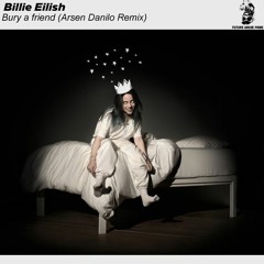 Àrsen Danilo - Bury A Friend (feat.Billie Eilish)