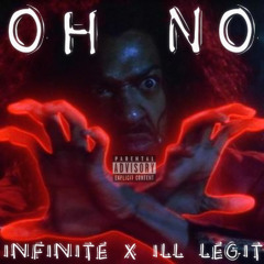 INFINITE x ILL LEGIT - OH NO (prod. Pulaski)