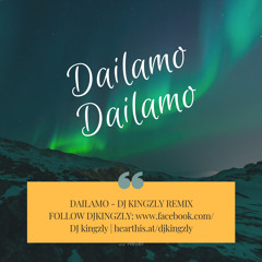 Dailamo - Dj Kingzly Remix