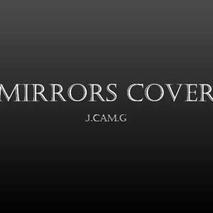 Mirrors (J.Cam.G-mix)