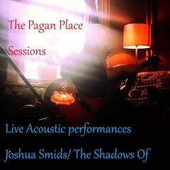 Home (The Pagan Place Podcast) On air performance (Joshua Smids/The Shadows Of)